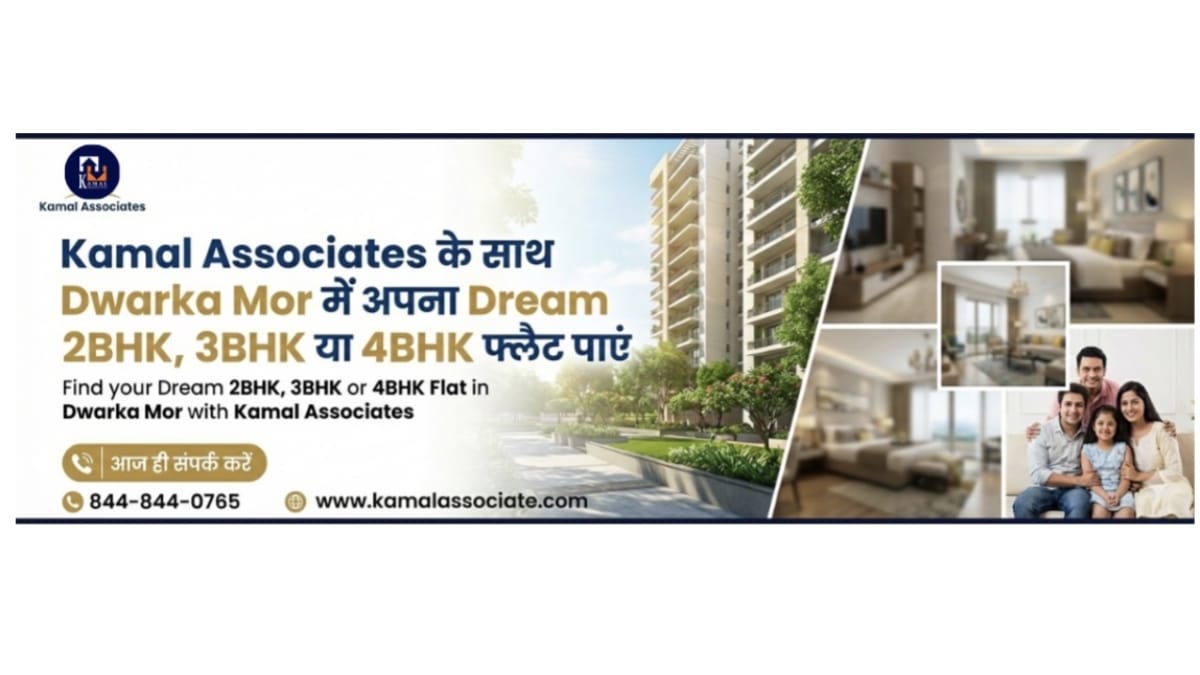 Kamal Associates के साथ Dwarka Mor में अपना Dream 2BHK, 3BHK या 4BHK फ्लैट पाएं